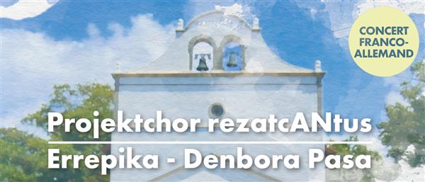Concert des chœurs Projektchor rezatcANtus d'Ansbach et Errepika-Denbora Pasa d'Anglet